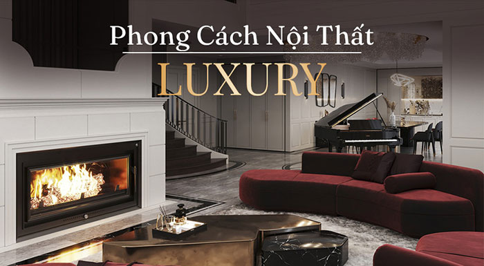 phong-cach-noi-that-luxury